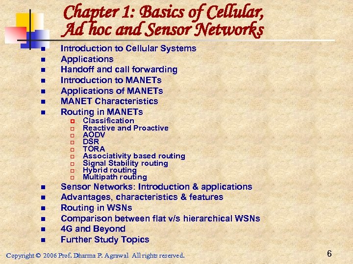 Chapter 1: Basics of Cellular, Ad hoc and Sensor Networks n n n n