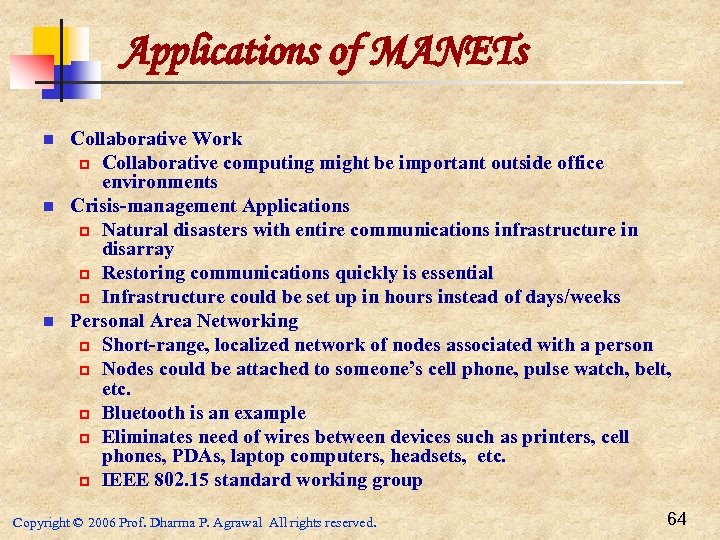 Applications of MANETs n n n Collaborative Work p Collaborative computing might be important