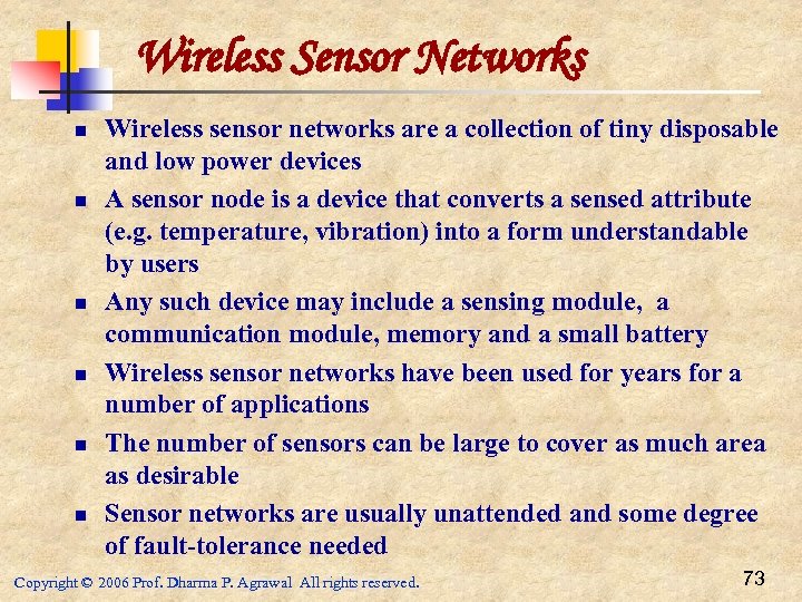 Wireless Sensor Networks n n n Wireless sensor networks are a collection of tiny