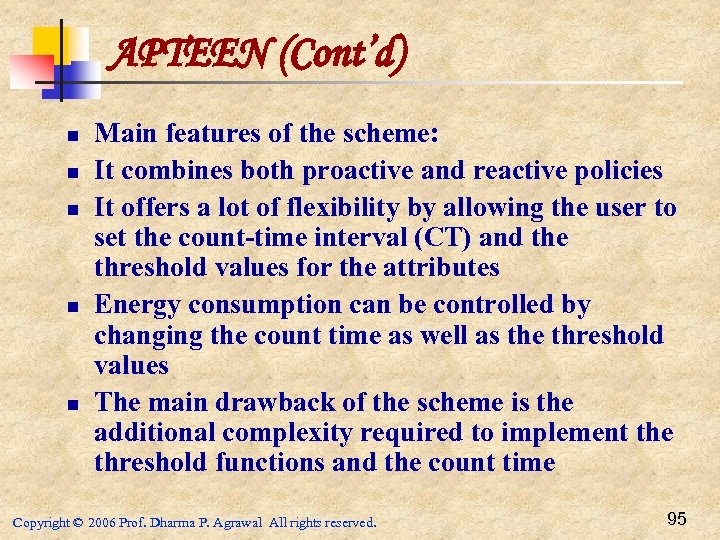 APTEEN (Cont’d) n n n Main features of the scheme: It combines both proactive