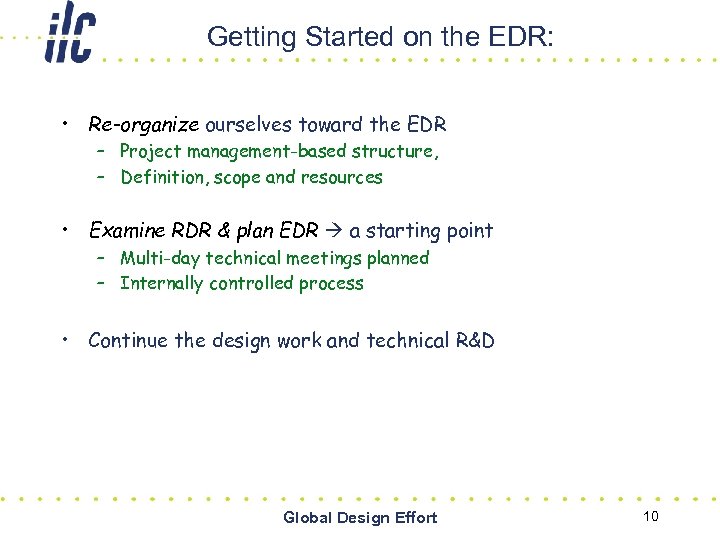 Getting Started on the EDR: • Re-organize ourselves toward the EDR – Project management-based
