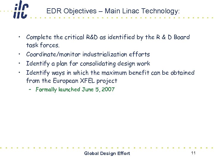 EDR Objectives – Main Linac Technology: • Complete the critical R&D as identified by