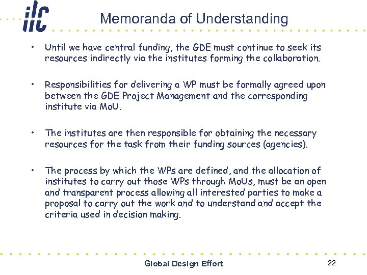 Memoranda of Understanding • Until we have central funding, the GDE must continue to