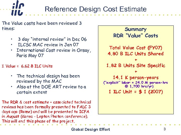 Reference Design Cost Estimate The Value costs have been reviewed 3 times: • 3