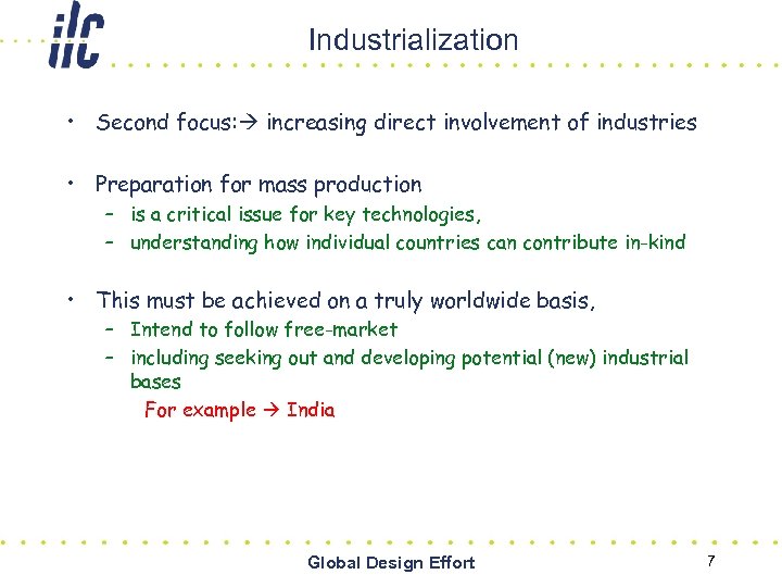 Industrialization • Second focus: increasing direct involvement of industries • Preparation for mass production