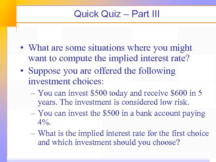 Quick Quiz – Part III • What are some situations where you might want