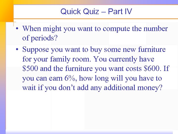 Quick Quiz – Part IV • When might you want to compute the number