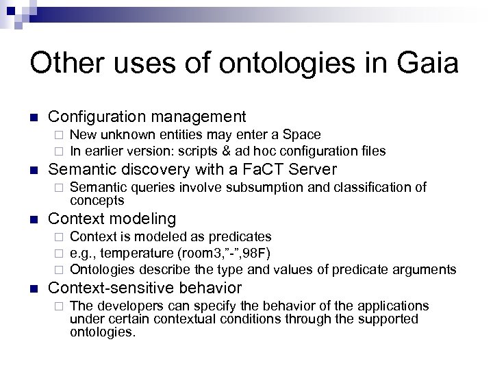 Other uses of ontologies in Gaia n Configuration management ¨ ¨ n Semantic discovery