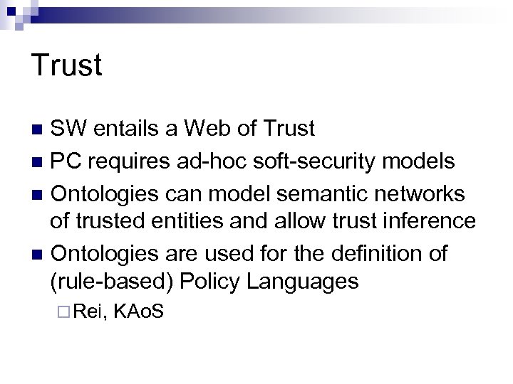 Trust SW entails a Web of Trust n PC requires ad-hoc soft-security models n