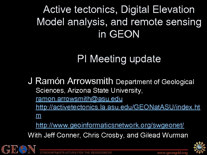 Active tectonics, Digital Elevation Model analysis, and remote sensing in GEON PI Meeting update