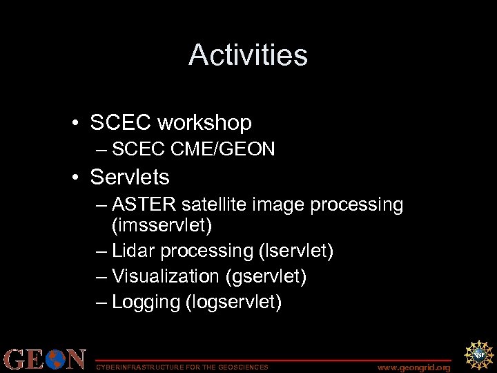 Activities • SCEC workshop – SCEC CME/GEON • Servlets – ASTER satellite image processing