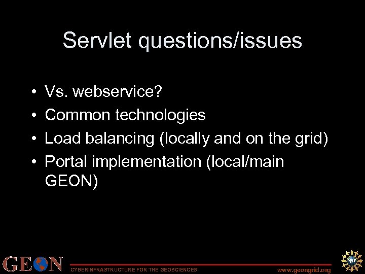 Servlet questions/issues • • Vs. webservice? Common technologies Load balancing (locally and on the