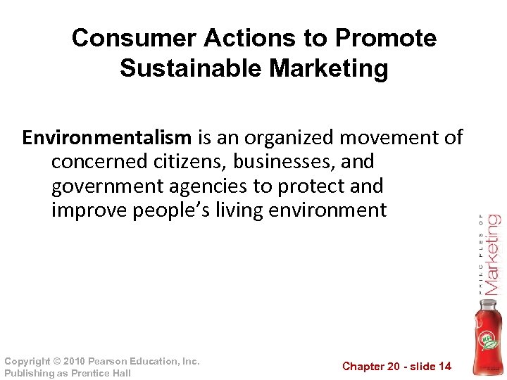 Consumer Actions to Promote Sustainable Marketing Environmentalism is an organized movement of concerned citizens,