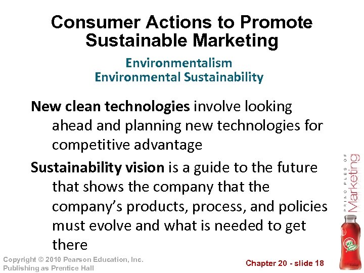 Consumer Actions to Promote Sustainable Marketing Environmentalism Environmental Sustainability New clean technologies involve looking