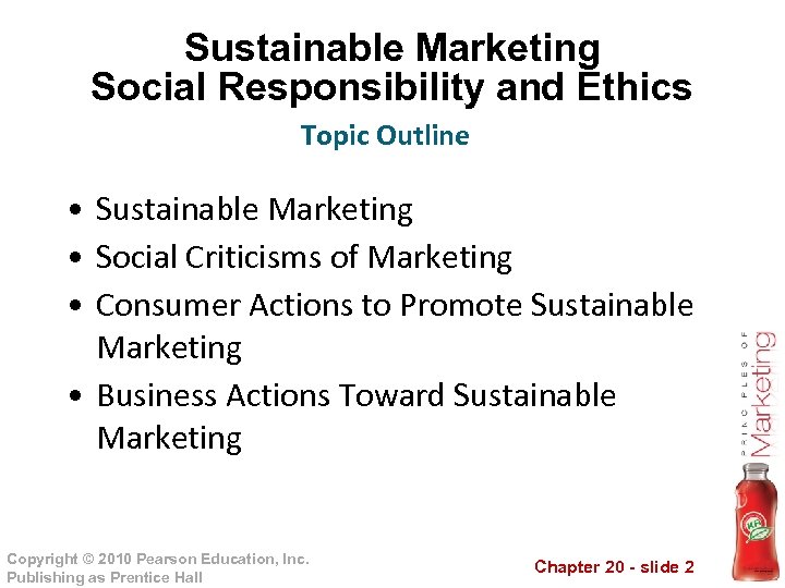 Sustainable Marketing Social Responsibility and Ethics Topic Outline • Sustainable Marketing • Social Criticisms