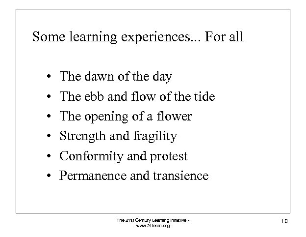 Some learning experiences. . . For all • • • The dawn of the