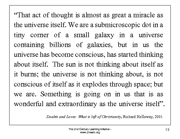 “That act of thought is almost as great a miracle as the universe itself.