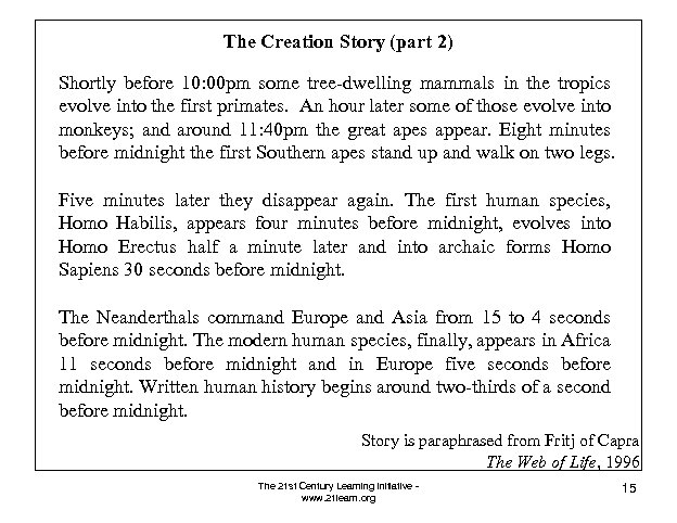 The Creation Story (part 2) Shortly before 10: 00 pm some tree-dwelling mammals in