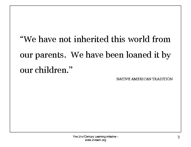 “We have not inherited this world from our parents. We have been loaned it