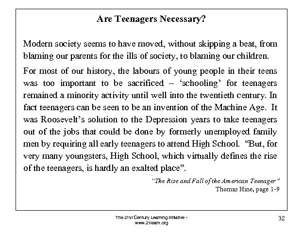 Are Teenagers Necessary? Modern society seems to have moved, without skipping a beat, from