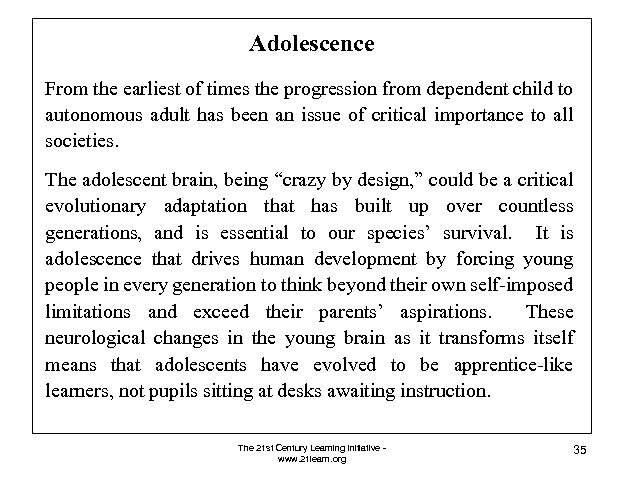 Adolescence From the earliest of times the progression from dependent child to autonomous adult