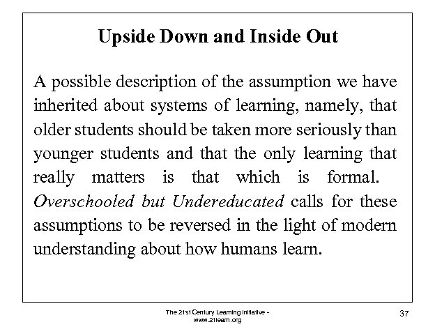 Upside Down and Inside Out A possible description of the assumption we have inherited