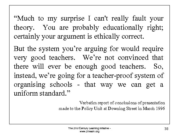 “Much to my surprise I can't really fault your theory. You are probably educationally