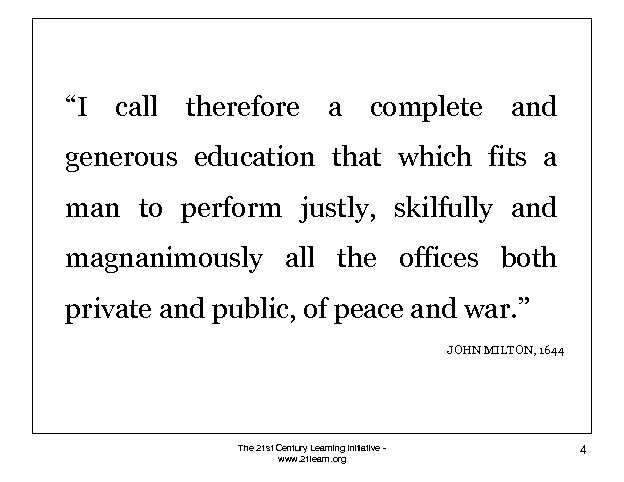 “I call therefore a complete and generous education that which fits a man to