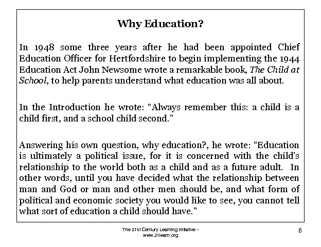 Why Education? In 1948 some three years after he had been appointed Chief Education