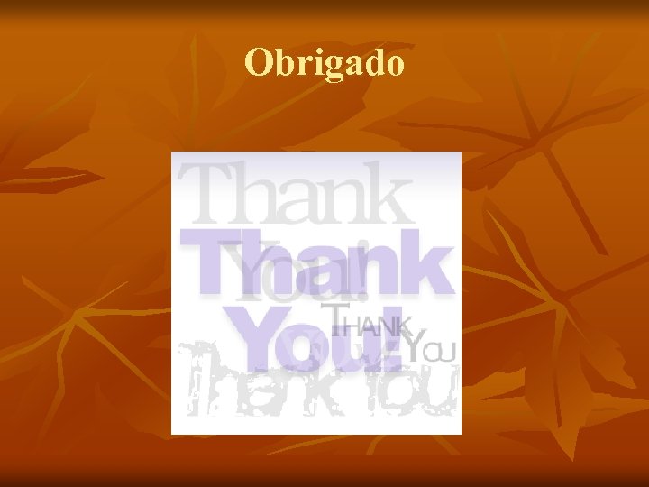 Obrigado 