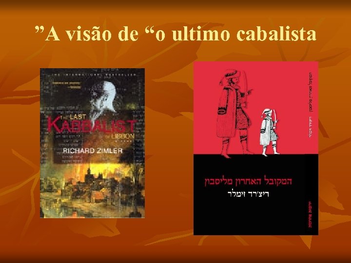 ”A visão de “o ultimo cabalista 