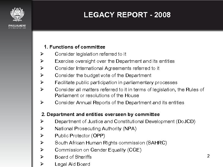 LEGACY REPORT - 2008 1. Functions of committee Ø Consider legislation referred to it