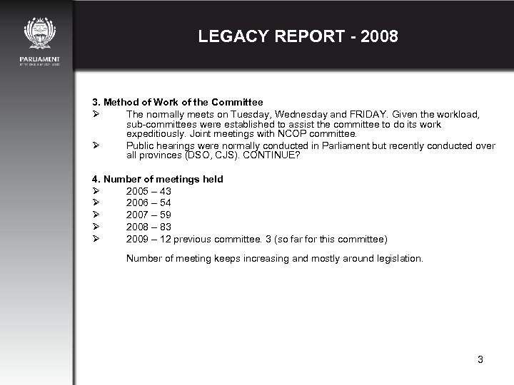 LEGACY REPORT - 2008 3. Method of Work of the Committee Ø The normally