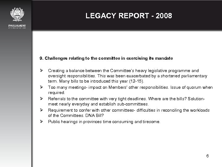 LEGACY REPORT - 2008 9. Challenges relating to the committee in exercising its mandate