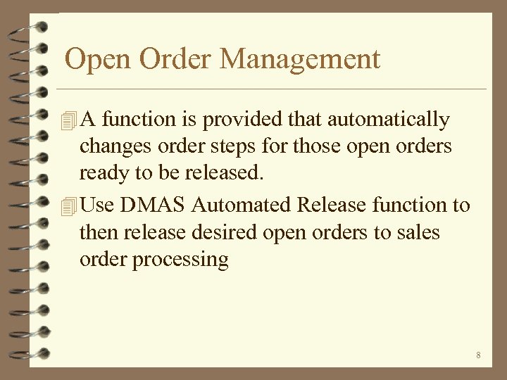Open Order Management 4 A function is provided that automatically changes order steps for