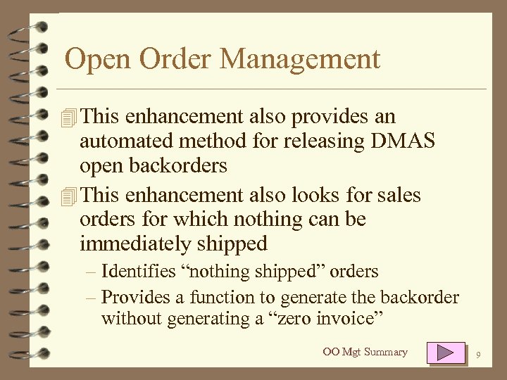 Open Order Management 4 This enhancement also provides an automated method for releasing DMAS