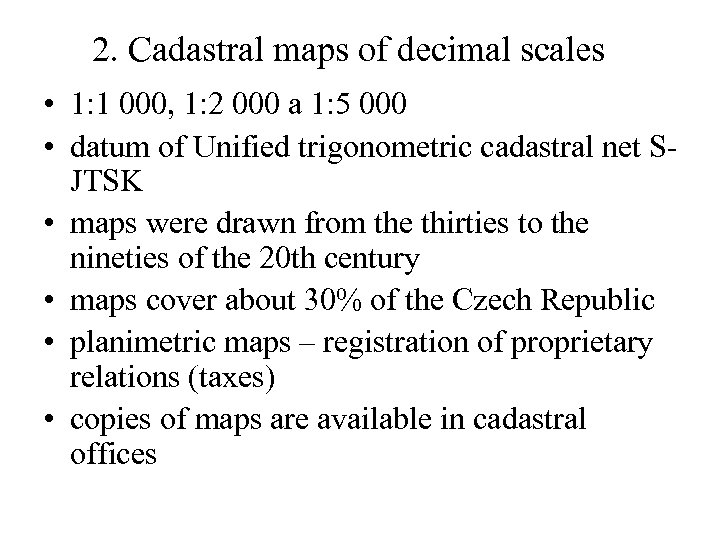 2. Cadastral maps of decimal scales • 1: 1 000, 1: 2 000 a