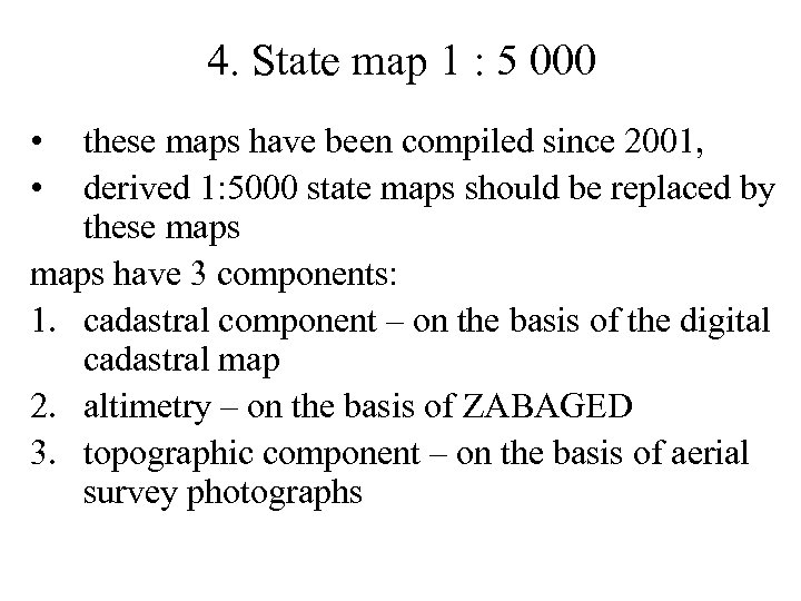 4. State map 1 : 5 000 • • these maps have been compiled