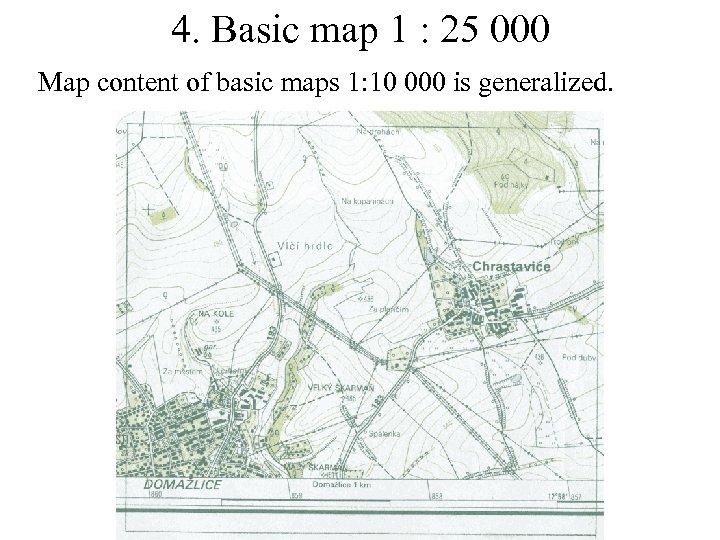 4. Basic map 1 : 25 000 Map content of basic maps 1: 10