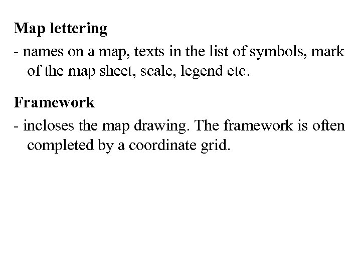 Map lettering - names on a map, texts in the list of symbols, mark