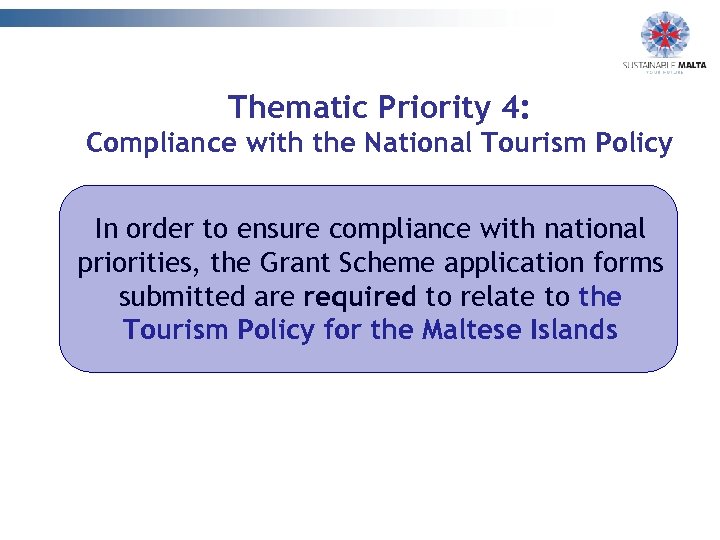 Thematic Priority 4: Compliance with the National Tourism Policy In order to ensure compliance