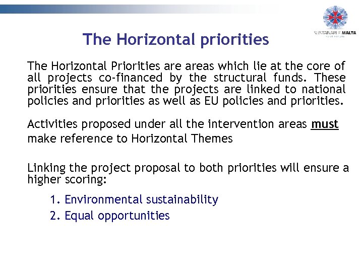 The Horizontal priorities The Horizontal Priorities areas which lie at the core of all