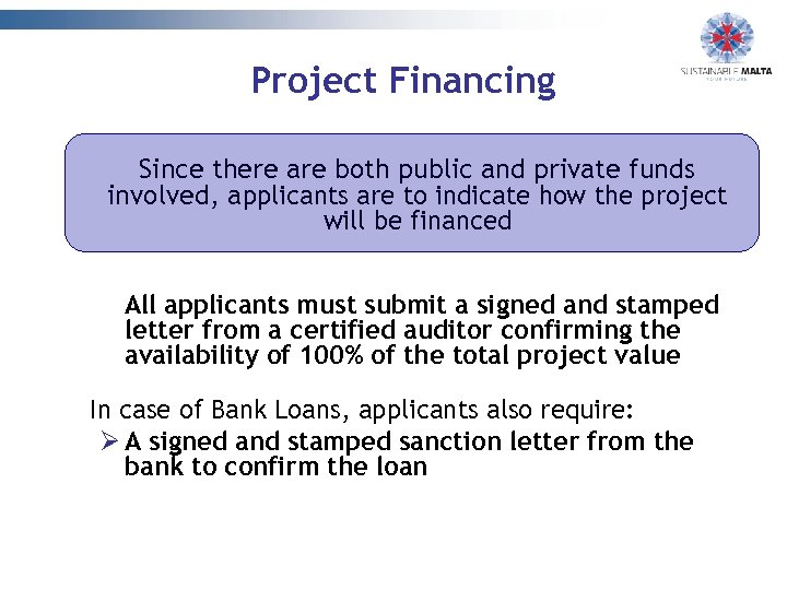 Project Financing Since there are both public and private funds involved, applicants are to