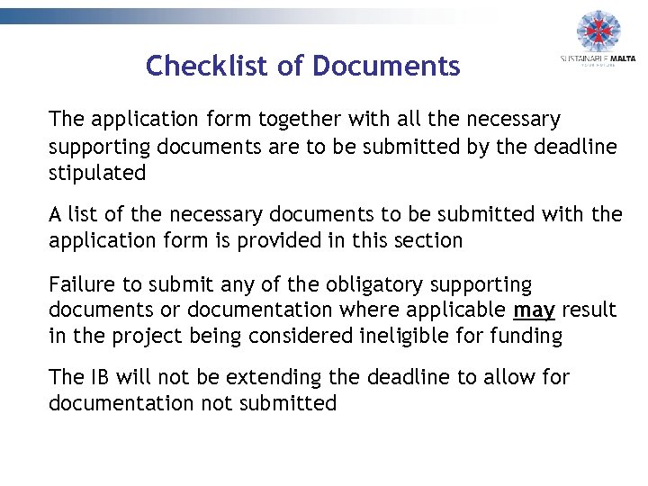 Checklist of Documents The application form together with all the necessary supporting documents are