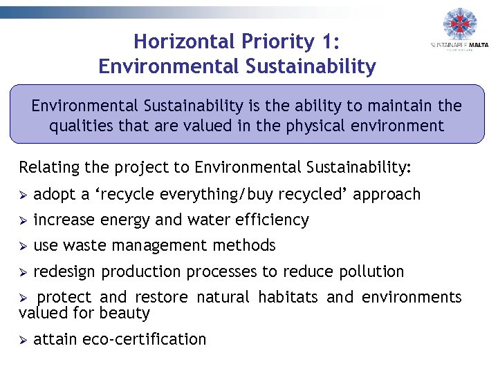 Horizontal Priority 1: Environmental Sustainability is the ability to maintain the qualities that are