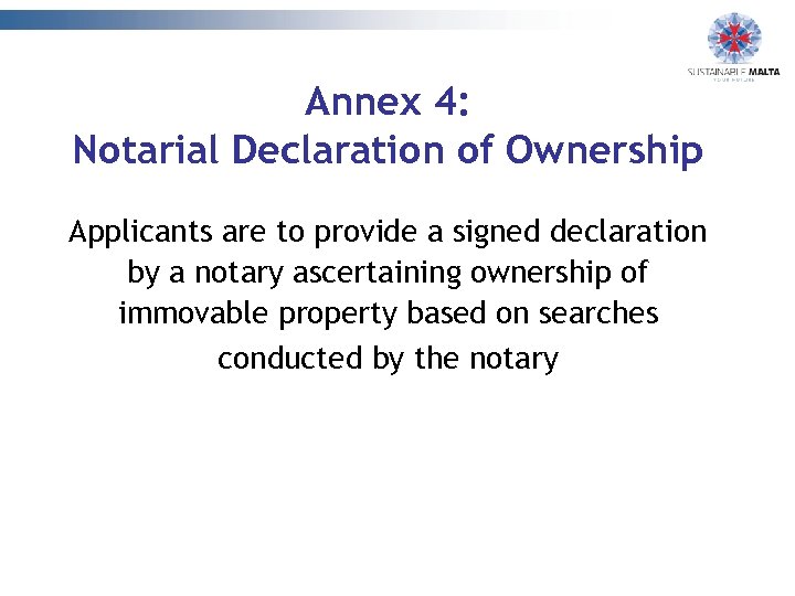 Annex 4: Notarial Declaration of Ownership Applicants are to provide a signed declaration by