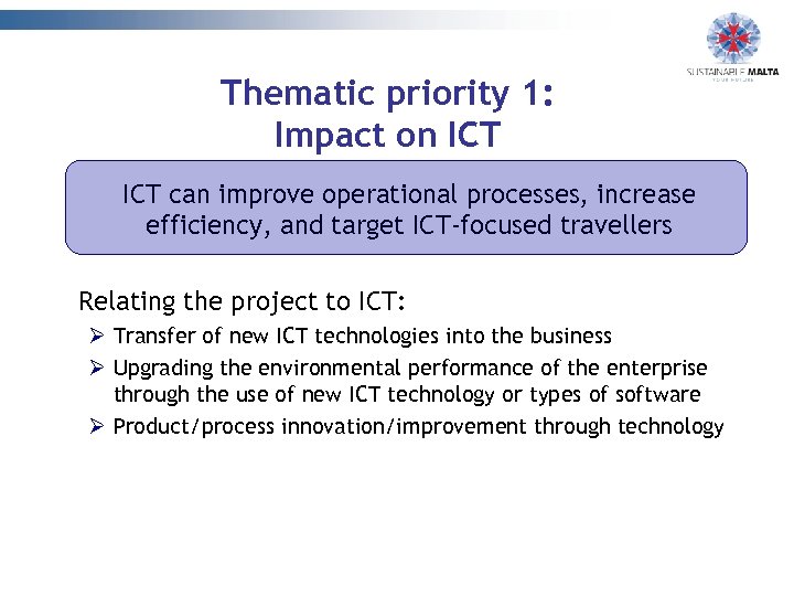 Thematic priority 1: Impact on ICT can improve operational processes, increase efficiency, and target