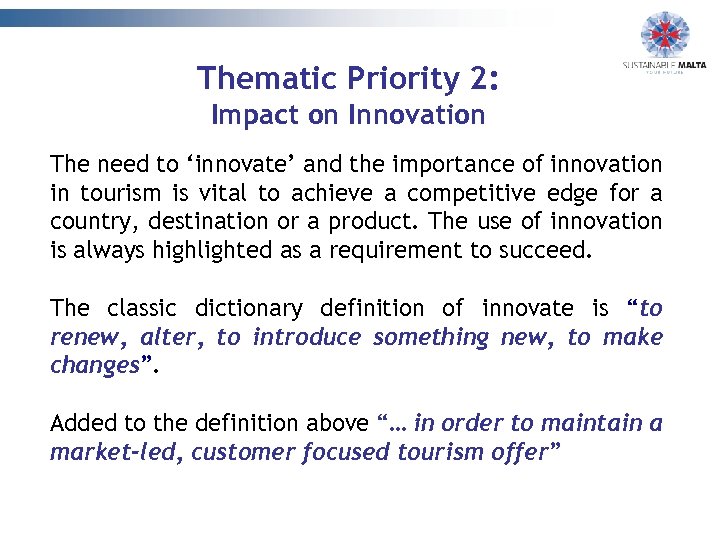 Thematic Priority 2: Impact on Innovation The need to ‘innovate’ and the importance of