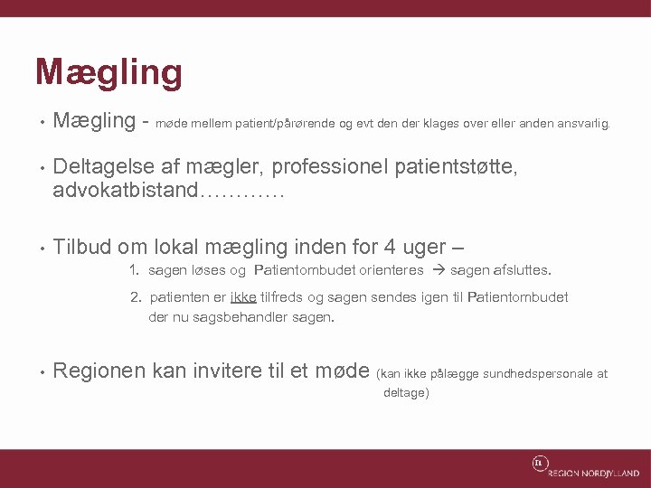 Mægling • Mægling - møde mellem patient/pårørende og evt den der klages over eller