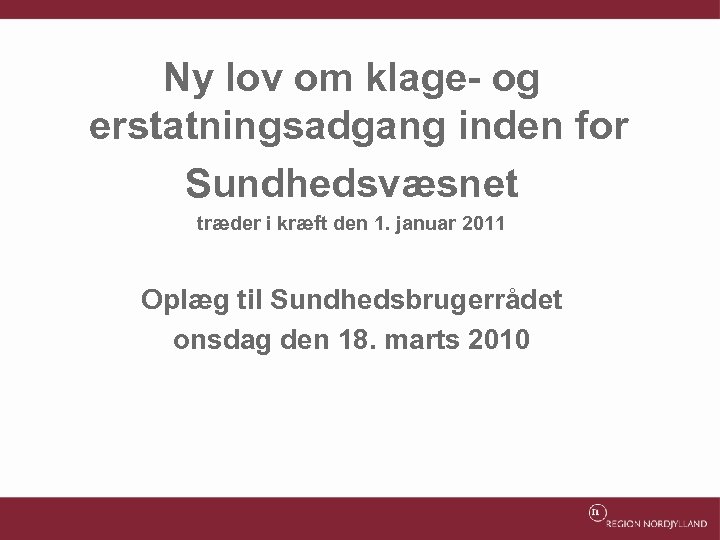Ny lov om klage- og erstatningsadgang inden for Sundhedsvæsnet træder i kræft den 1.